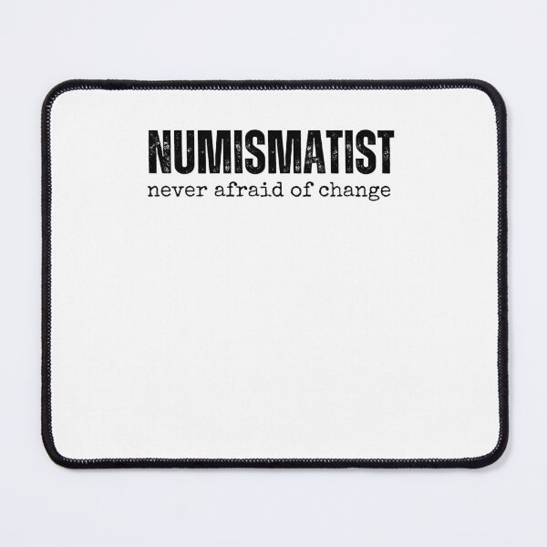 Item preview, Numismatist Never Afraid Of Change funny Coin Collector pun designed and sold by snowry.