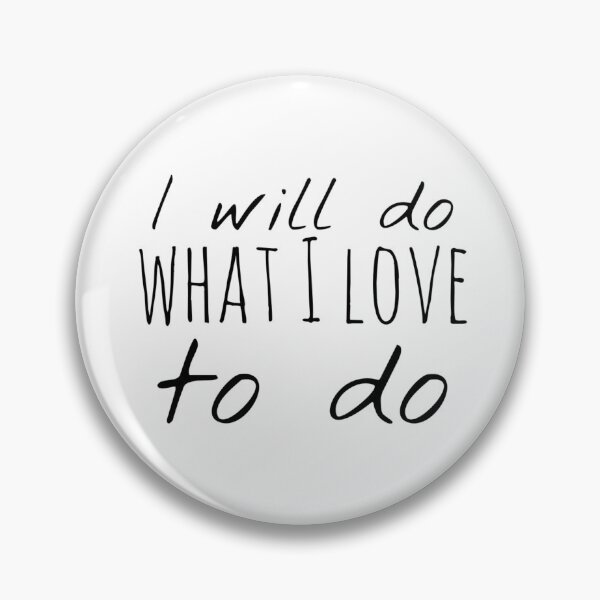 Item preview, I Will Do What I Love to Do – Passion Affirmation – Motivational Design designed and sold by Camila  Ardila.