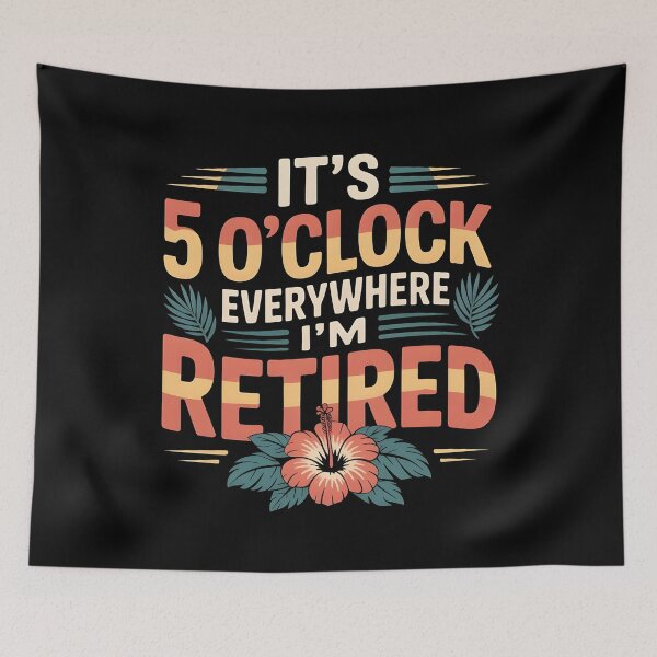 Item preview, It`s 5 O`clock Everywhere I`m Retired 2025 designed and sold by Redgiant87x.