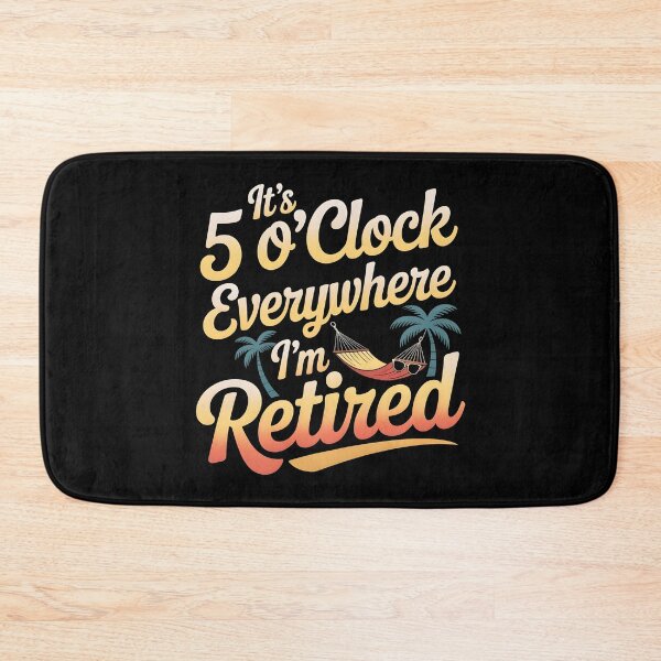 Item preview, It`s 5 O`clock Everywhere I`m Retired 2025 designed and sold by Redgiant87x.