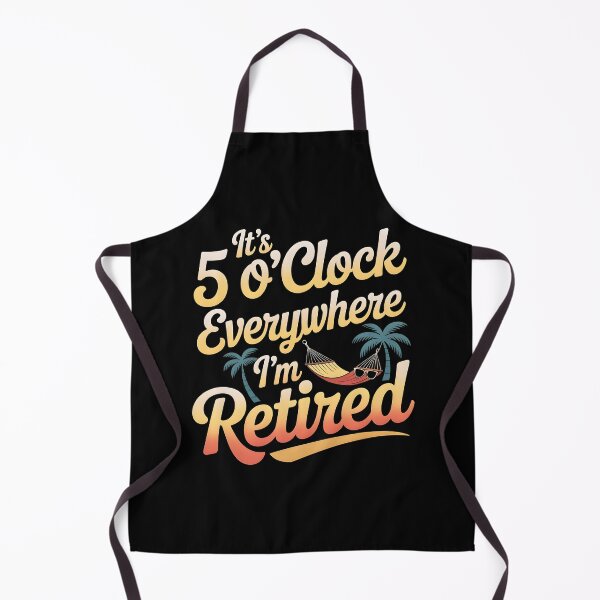 Item preview, It`s 5 O`clock Everywhere I`m Retired 2025 designed and sold by Redgiant87x.