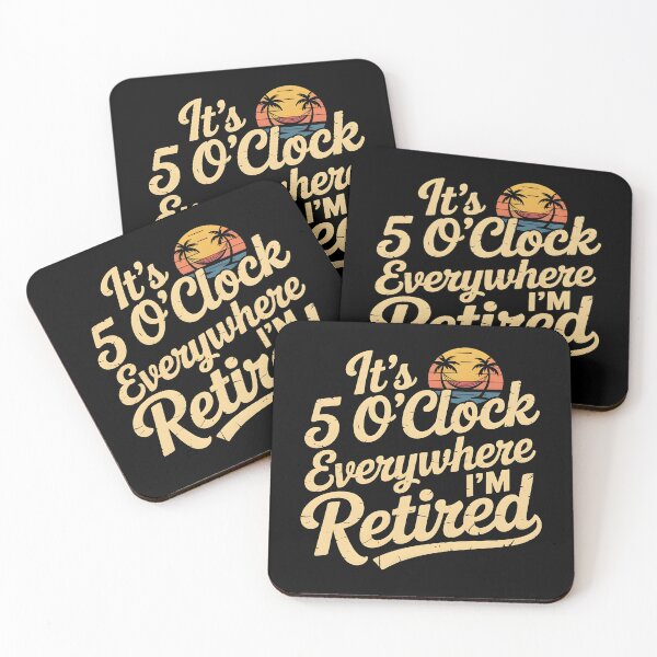 Item preview, It`s 5 O`clock Everywhere I`m Retired 2025 designed and sold by Redgiant87x.