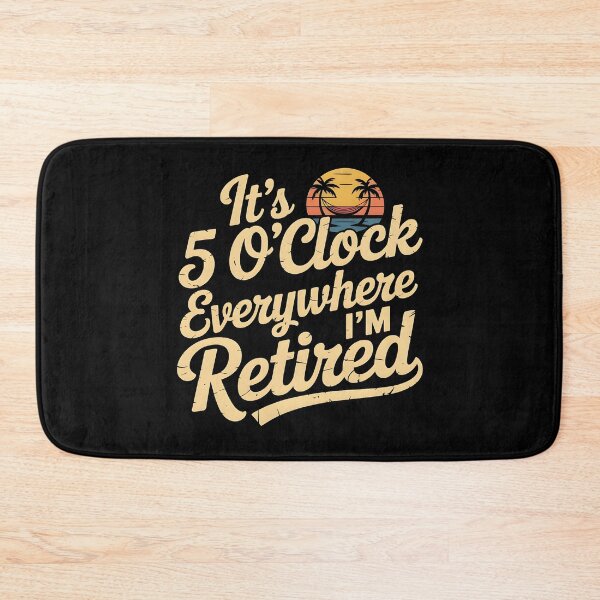 Item preview, It`s 5 O`clock Everywhere I`m Retired 2025 designed and sold by Redgiant87x.