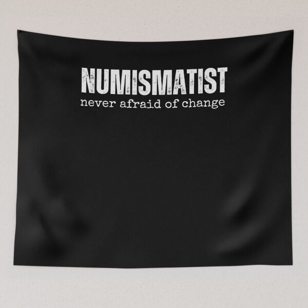 Item preview, Numismatist Never Afraid Of Change funny Coin Collector joke designed and sold by snowry.