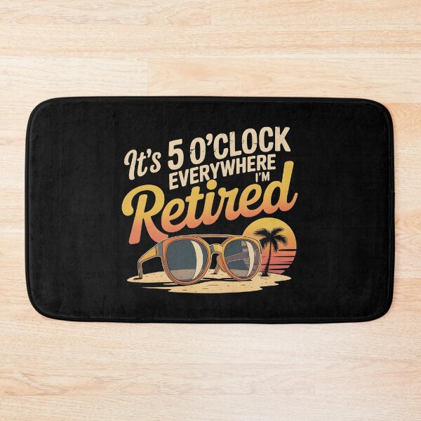 Item preview, It`s 5 O`clock Everywhere I`m Retired 2025 designed and sold by Redgiant87x.
