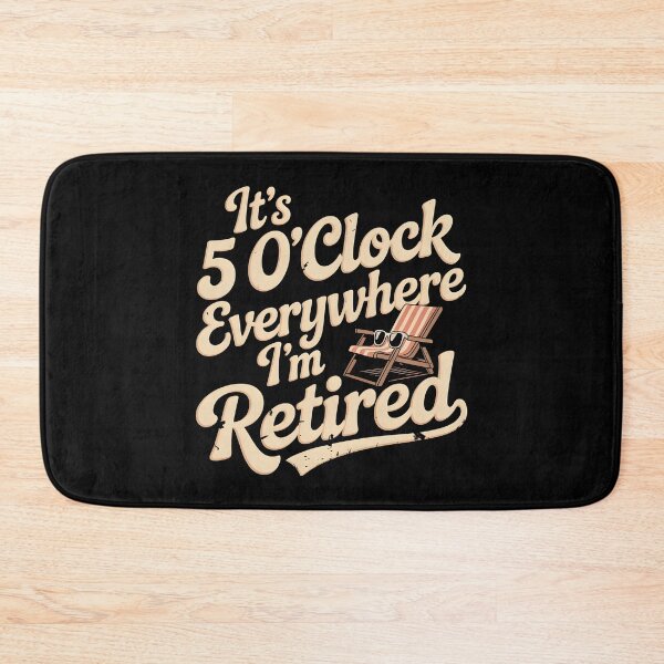 Item preview, It`s 5 O`clock Everywhere I`m Retired 2025 designed and sold by Redgiant87x.