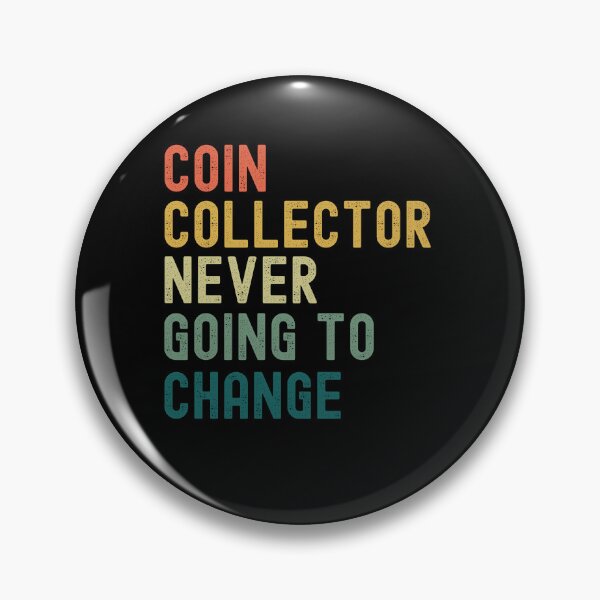 Item preview, Coin Collector Never Afraid Of Change retro Numismatist joke designed and sold by snowry.
