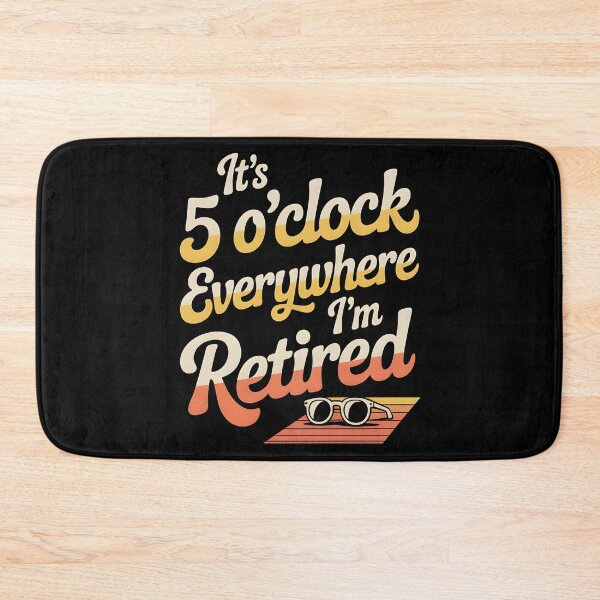 Item preview, It`s 5 O`clock Everywhere I`m Retired 2025 designed and sold by Redgiant87x.