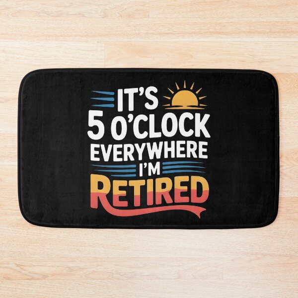 Item preview, It`s 5 O`clock Everywhere I`m Retired 2025 designed and sold by Redgiant87x.
