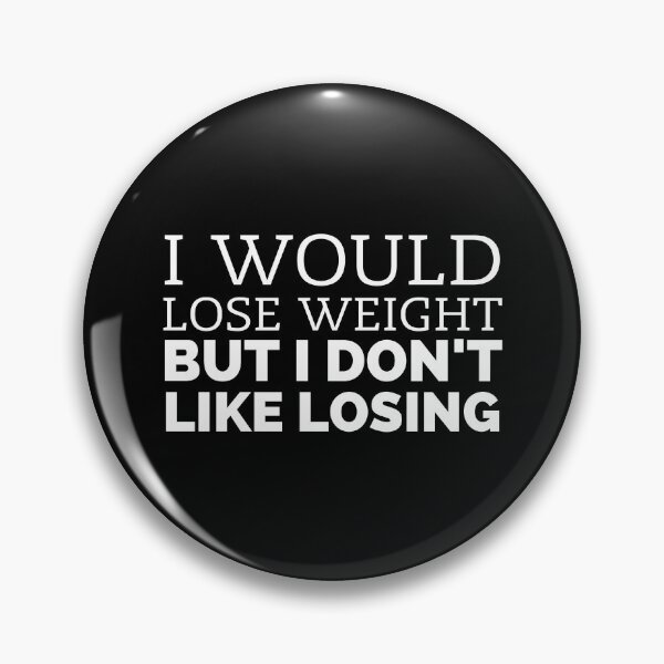 Item preview, I Don't Like Losing – Funny Weight Loss Quote designed and sold by LINE-WEAR.