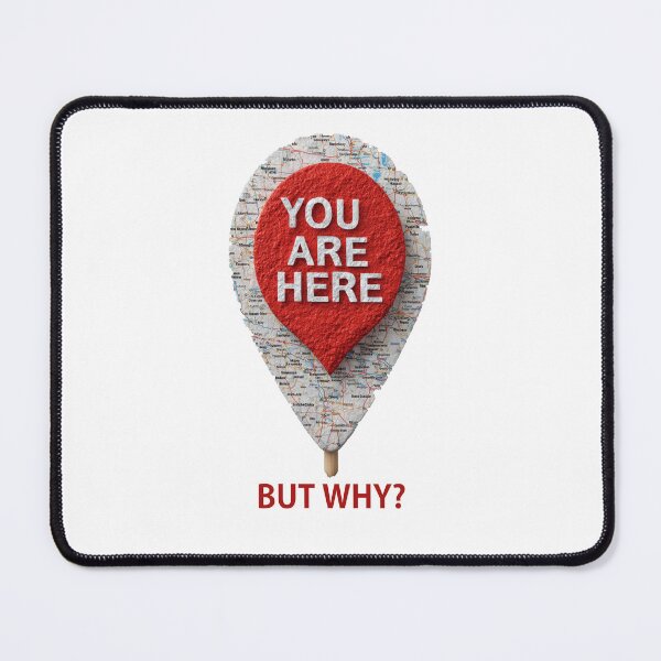 Item preview, You Are Here… Buy Why? Snarky Navigational Gear for the Lost & Fabulous designed and sold by Ignorant-Artist.