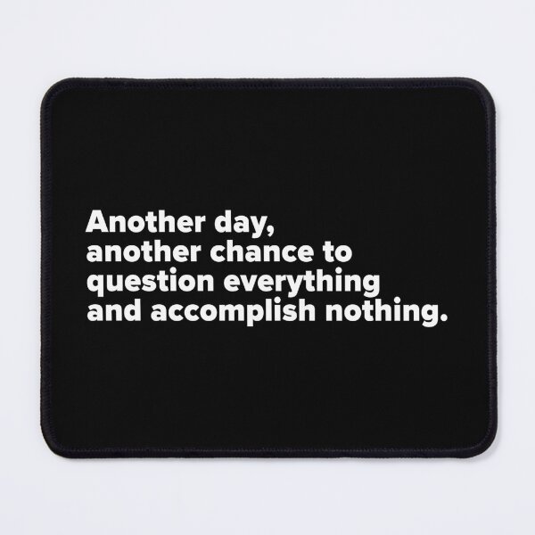 Item preview, Another chance to accomplish nothing - White Text designed and sold by darkHumourTs.