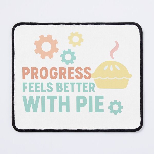 Item preview, Progress Feels Better With Pie designed and sold by Magic maker.