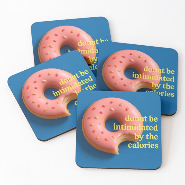 Item preview, DONUT BE INTIMIDATED BY THE CALORIES designed and sold by andalaimaging.