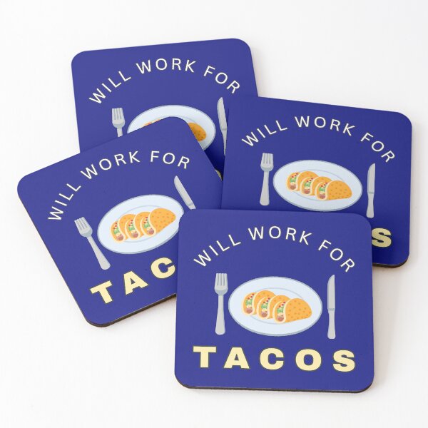 Item preview, Will work for Tacos designed and sold by fev-rocks.