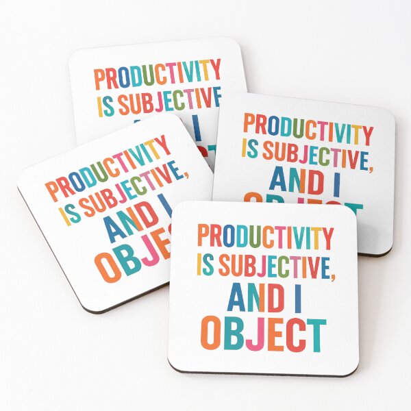 Item preview, Productivity Is Subjective, and I Object – Funny Anti-Hustle Culture Quote Design designed and sold by TheCreativeVLT.