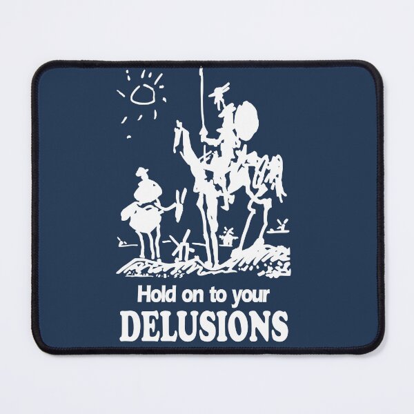 Item preview, Don Quixote Sancho Panza *Hold on to your DELUSIONS* | Picasso designed and sold by caccitore.
