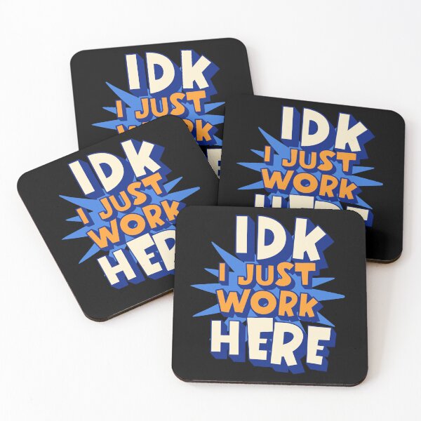 Item preview, IDK I Just Work Here, Funny Bold Office Quote designed and sold by Bliss Find And Design.