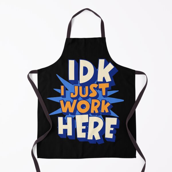 Item preview, IDK I Just Work Here, Funny Bold Office Quote designed and sold by Bliss Find And Design.