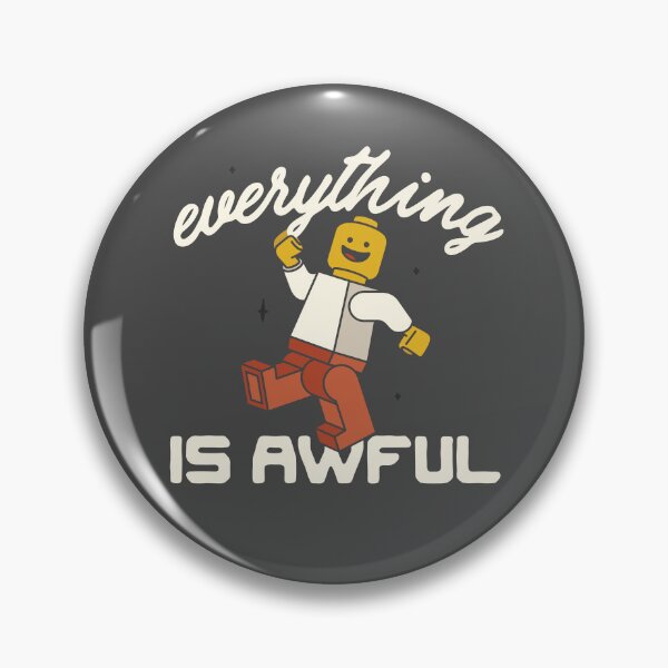 Item preview, Everything Is Awful designed and sold by Dangit Design.