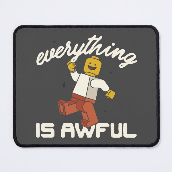 Item preview, Everything Is Awful designed and sold by Dangit Design.