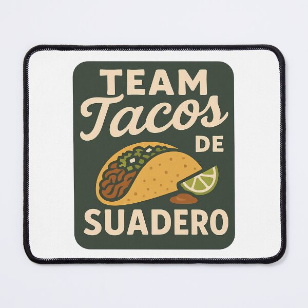 Item preview, Team Tacos de Suadero Mexican Food Lover Squad designed and sold by k3rstman1.