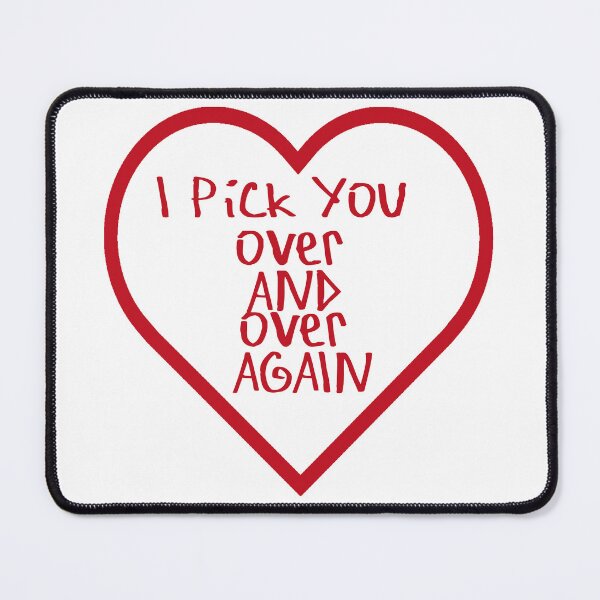 Item preview, I Pick You Over and Over Again designed and sold by kinpirks.