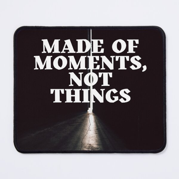 Item preview, Made of Moments Not Things Shirt designed and sold by matari63.
