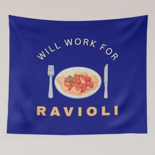 Item preview, Will work for Ravioli designed and sold by fev-rocks.