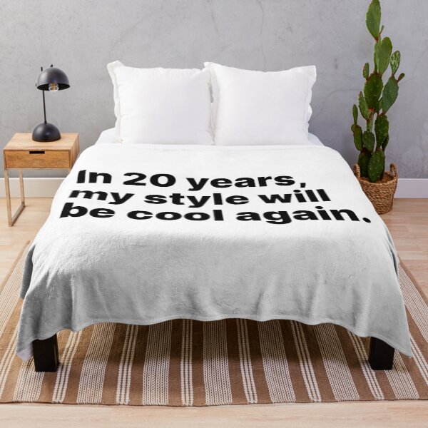 Item preview, In 20 years, my style will be cool again | Black text designed and sold by ThingsOnTees.