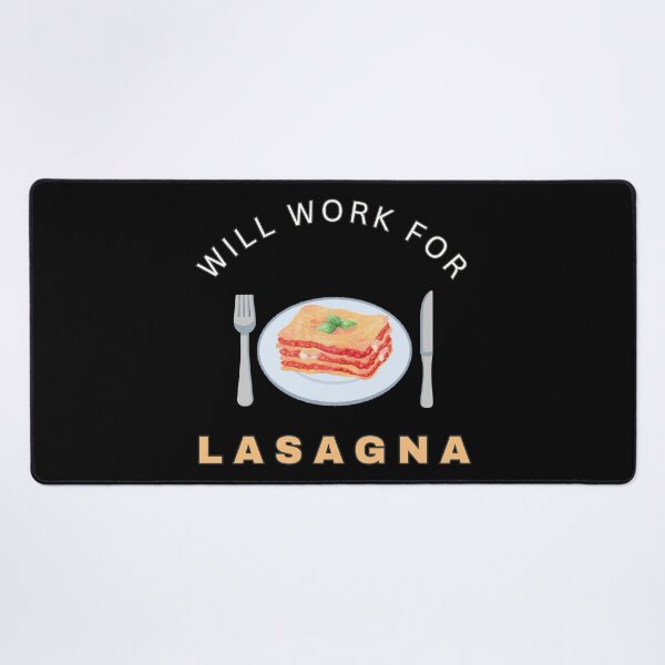 Item preview, Will work for Lasagna designed and sold by fev-rocks.