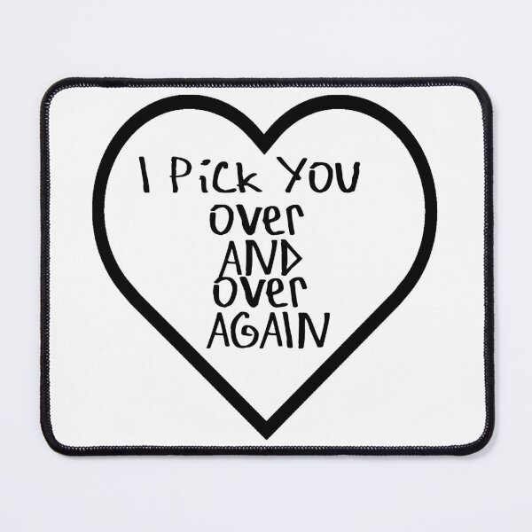 Item preview, I Pick You Over and Over Again designed and sold by kinpirks.