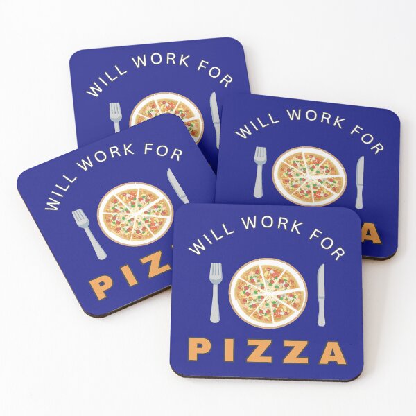Item preview, Will work for Pizza designed and sold by fev-rocks.