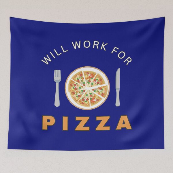 Item preview, Will work for Pizza designed and sold by fev-rocks.