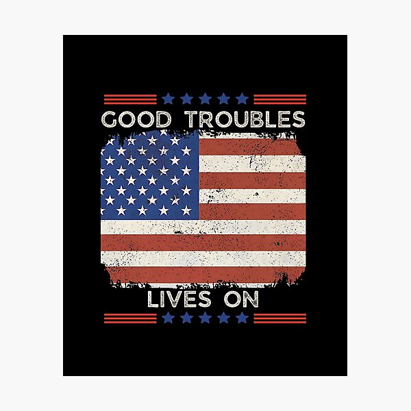 Item preview, Good Trouble Lives On, Anti trump, Resistance, John Lewis, Human rights, Political, Protest Rally designed and sold by URGlden.