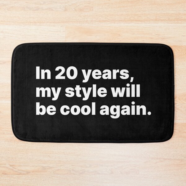 Item preview, In 20 years, my style will be cool again | White text designed and sold by ThingsOnTees.