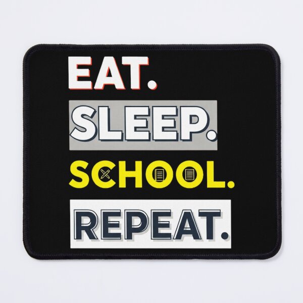 Item preview, Eat Sleep School Repeat, Funny, Student designed and sold by Teetreasure2.