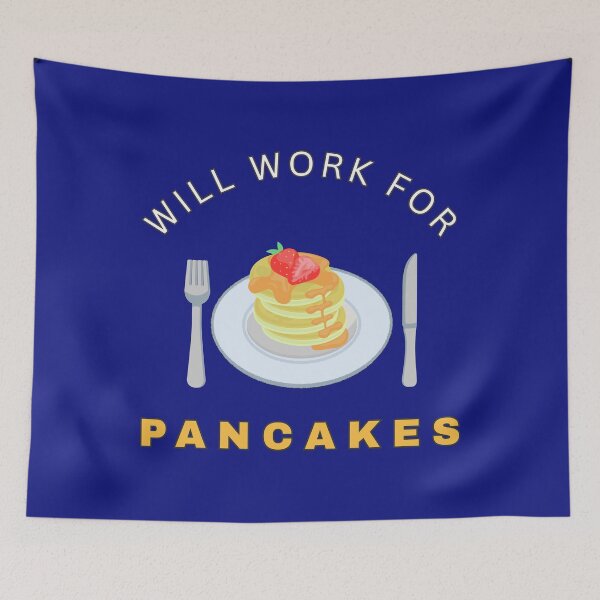 Item preview, Will work for Pancakes designed and sold by fev-rocks.