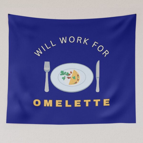 Item preview, Will work for Omelette designed and sold by fev-rocks.