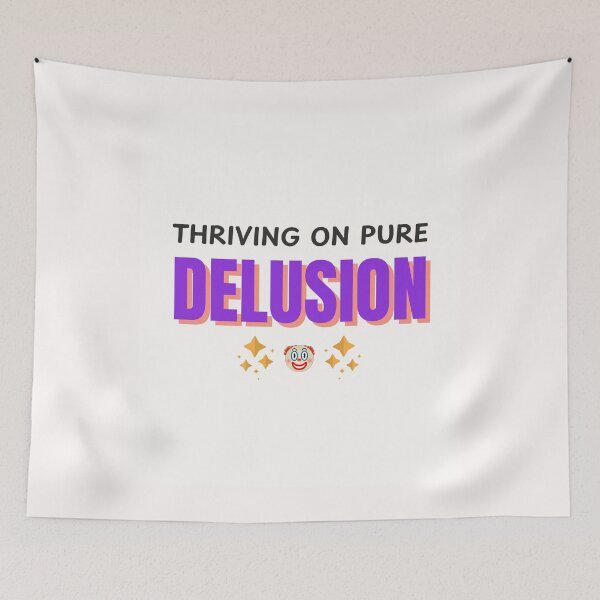 Item preview, Thriving on Pure Delusion – Funny Chaos Mentality Quote Design designed and sold by thoratsdesign.