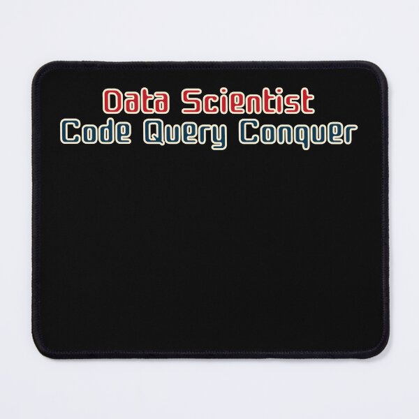 Artikelvorschau, Data Scientist Code Query Conquer entworfen und verkauft von Unique Gift Shops Online.