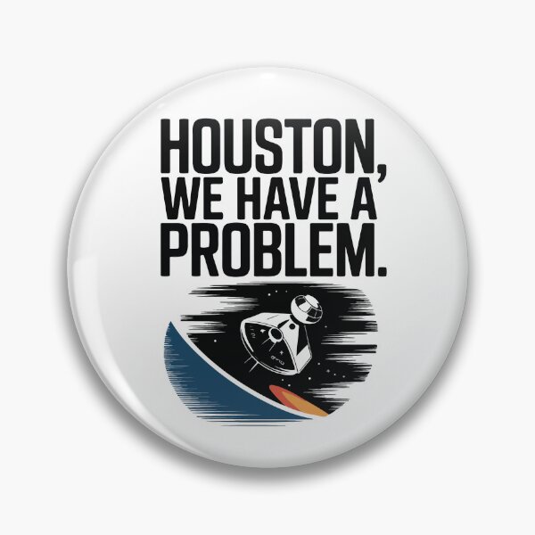 Item preview, Apollo 13 quote, Houston we have a Problem. designed and sold by Philip-p22.