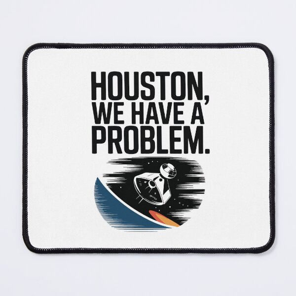 Item preview, Apollo 13 quote, Houston we have a Problem. designed and sold by Philip-p22.