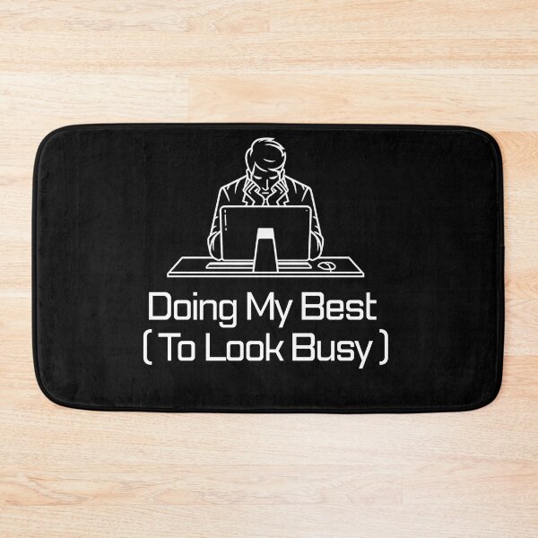 Item preview, Doing My Best (To Look Busy) designed and sold by Nicestt.