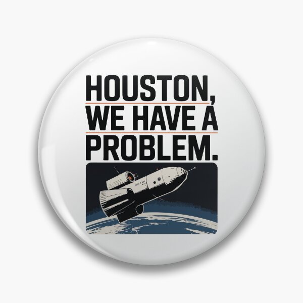 Item preview, Apollo 13 quote, Houston we have a Problem. designed and sold by Philip-p22.