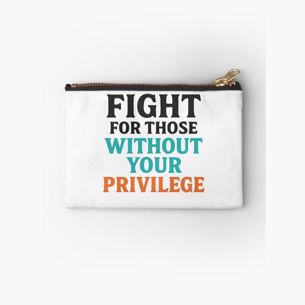 Item preview, Fight for those without your privilege designed and sold by YourFavBuddy.