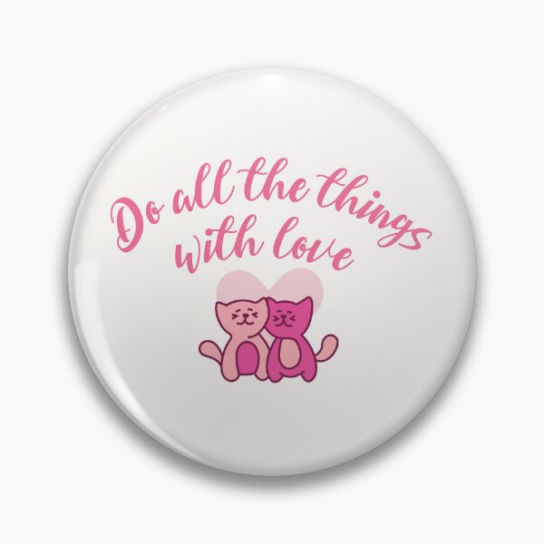 Item preview, Do All The Things With Love | Cat Cute Aesthetic designed and sold by artbystephm.