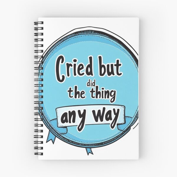 Item preview, Cried but did the thing anyway designed and sold by MendaciousMina.
