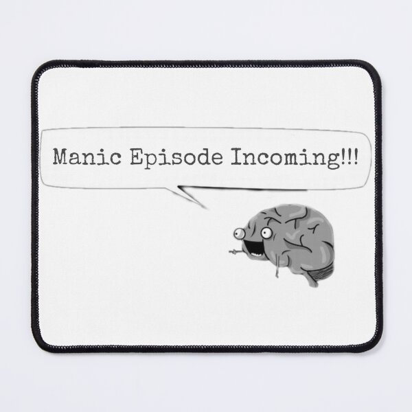Item preview, Manic Episode Incoming designed and sold by ManicStateDesigns.