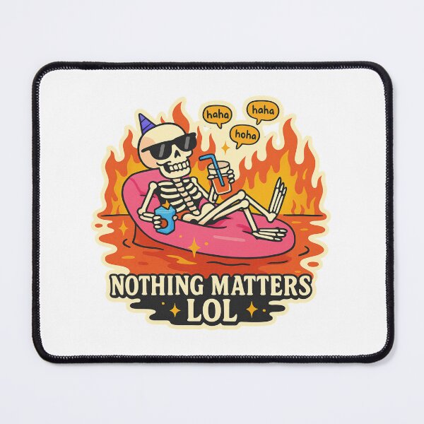 Item preview, Nothing Matters LOL – Funny Skeleton Chaos Art designed and sold by kaydence18.